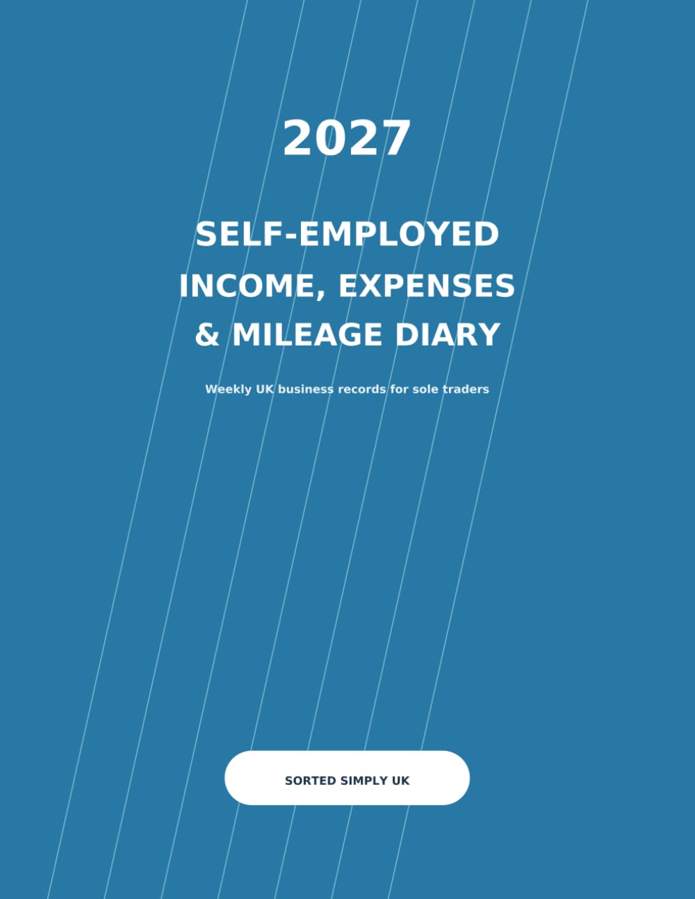 2027 Self-Employed Income, Expenses & Mileage Diary: Weekly UK Business Records for Sole Traders baixar o livro de graça