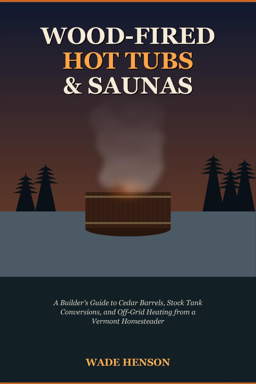 capítulo por capítulo baixar Wood-Fired Hot Tubs and Saunas: A Builder's Guide to Cedar Barrels, Stock Tank Conversions, and Off-Grid Heating from a Vermont Homesteader
