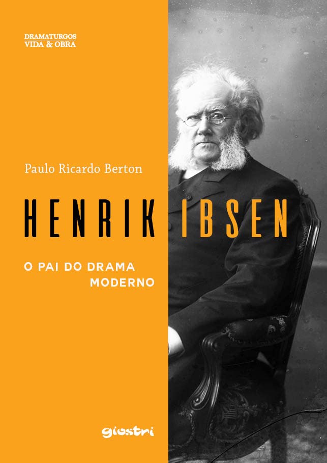 HENRIK IBSEN - O PAI DO DRAMA MODERNO (Volume 1)