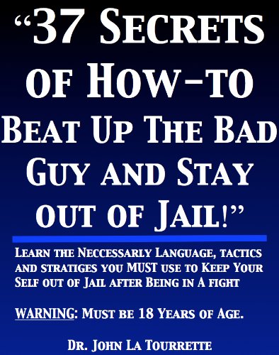 ler totalmente Must NEED For Ever Martial Artist | The 37 Secrets of How-To-Beat Up The Bad Guy AND Legally Stay Out of Jail! | Self Defense (English Edition)