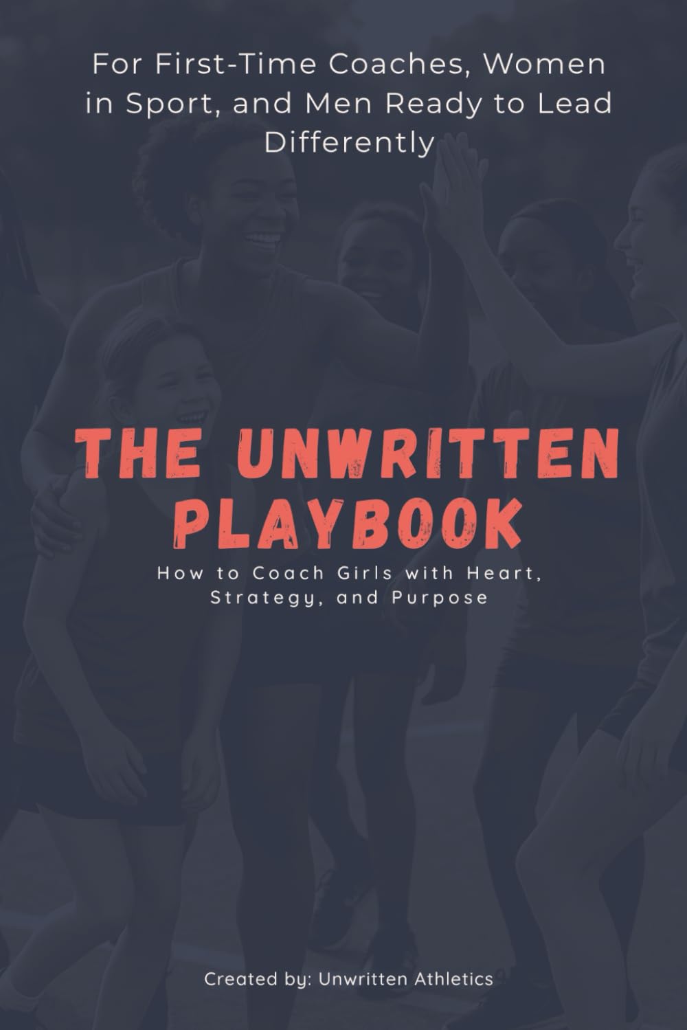 ler totalmente The Unwritten Playbook: How to Coach Girls with Heart, Strategy, and Purpose