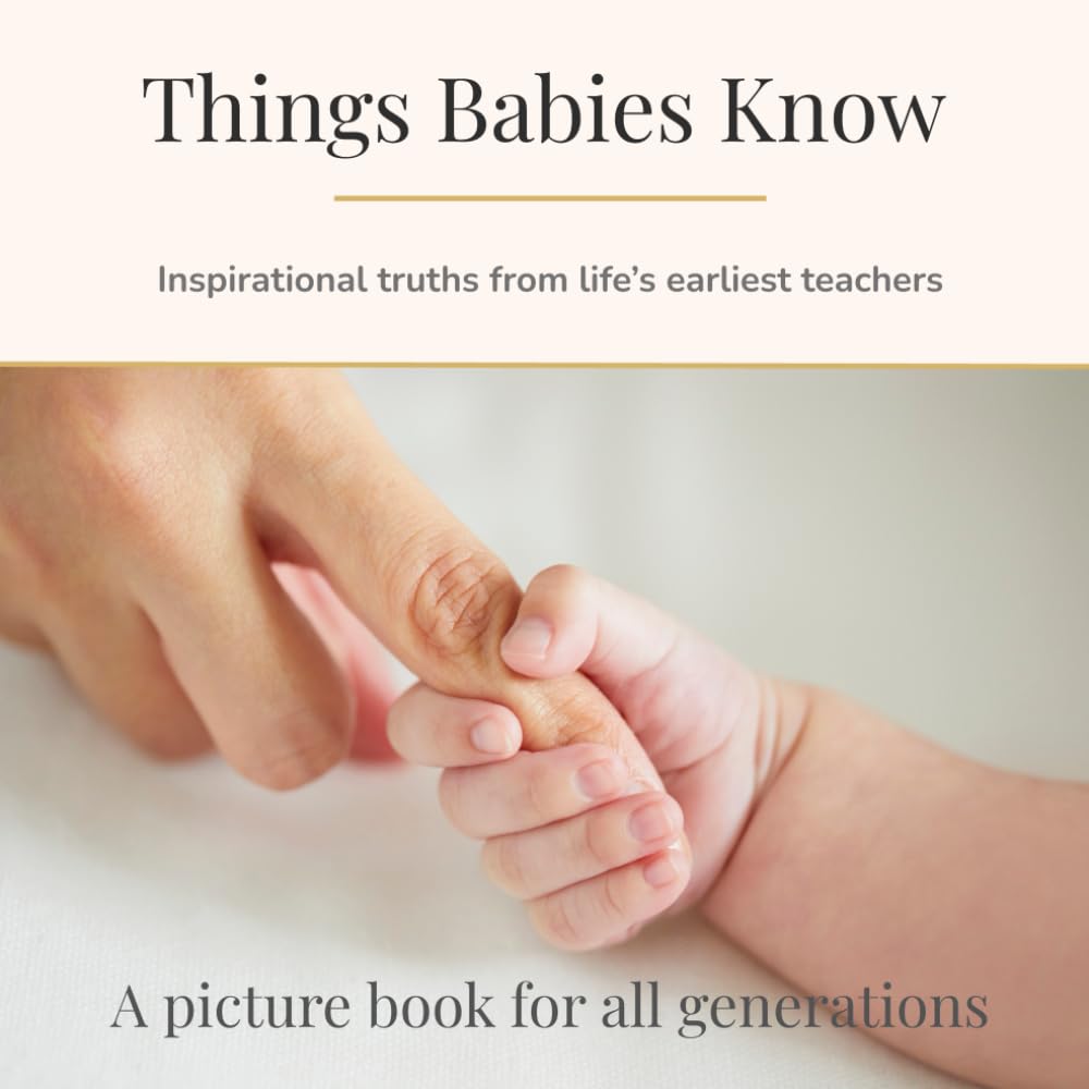 capítulo por capítulo baixar Things Babies Know: Inspirational truths from life's earliest teachers