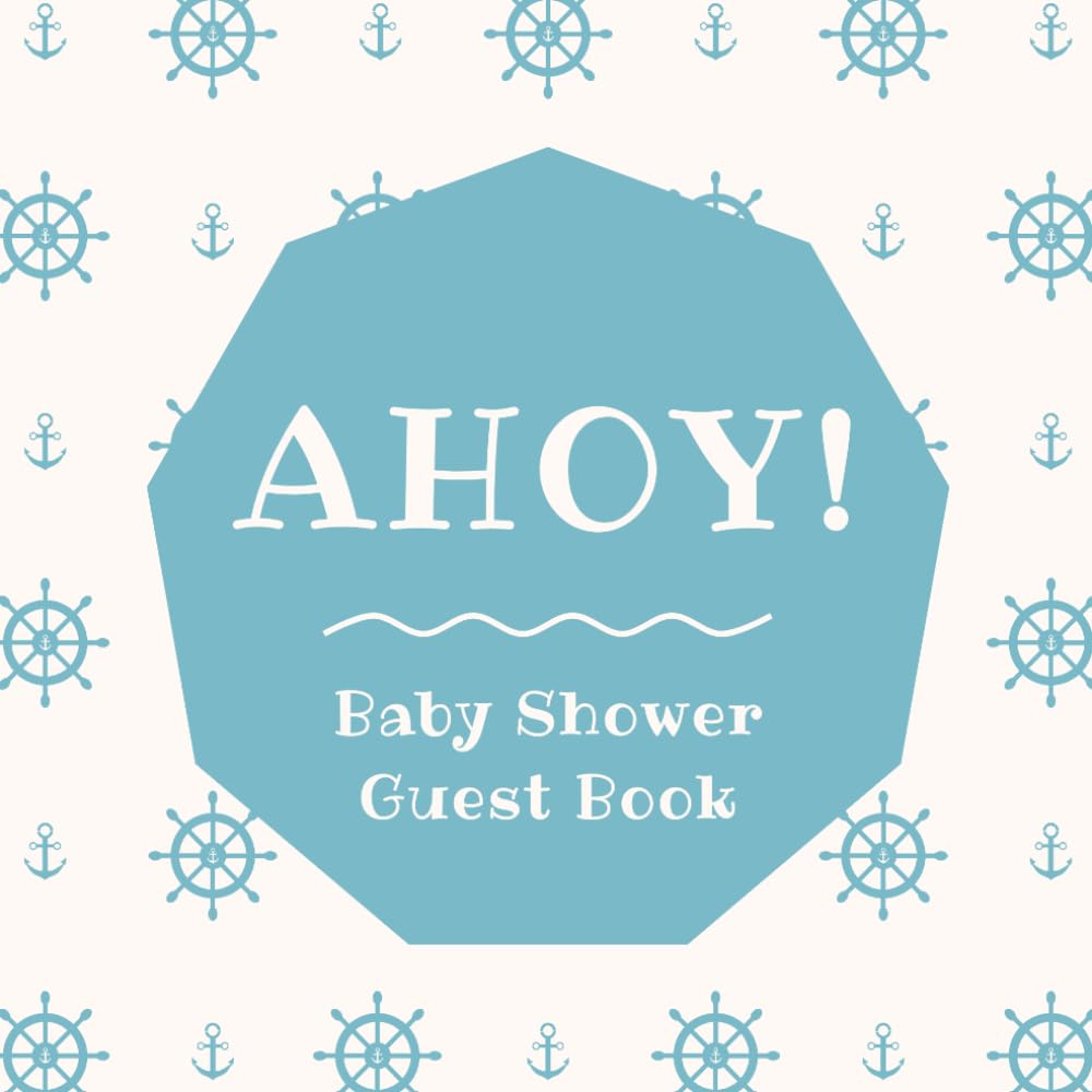 Ahoy! Baby Shower Guest Book: Nautical Blue Anchor Themed Celebration Memory Keepsake for Guests to Sign-In, Record Predictions, Newborn Wishes, &... & Photos/Memories Pages to Welcome New Infant baixar livro de graça