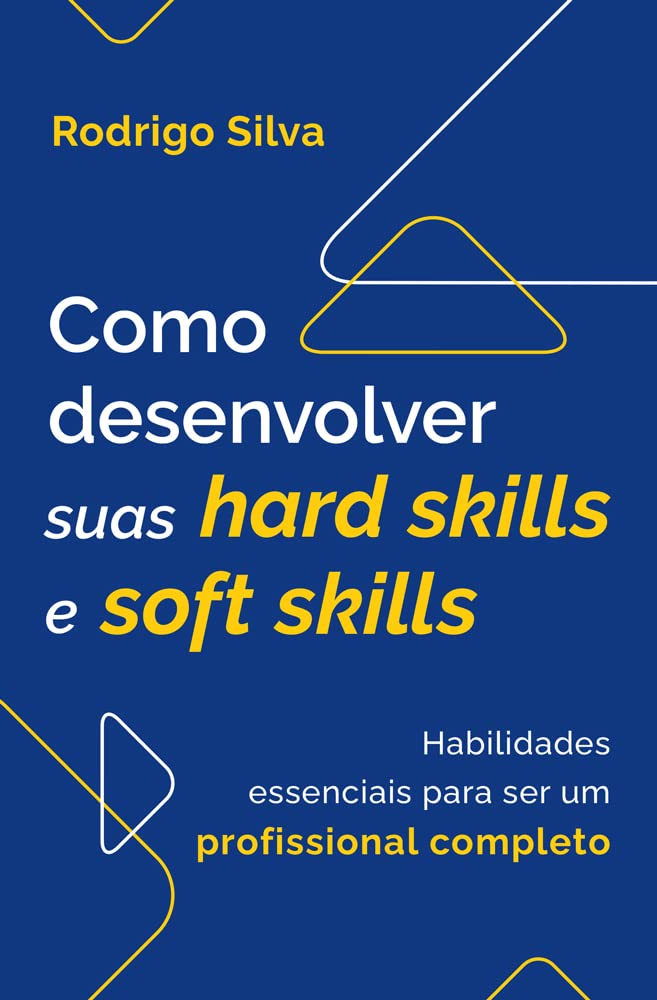 Como desenvolver suas hard skills e soft skills: Habilidades essenciais para ser um profissional completo baixar o livro de graça