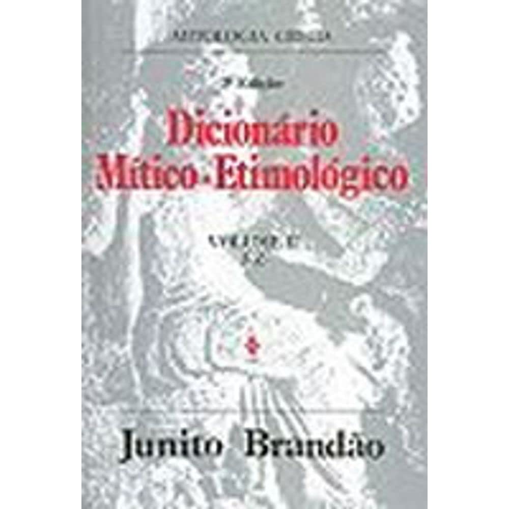 Dicionário Mitico Etimologico Da Mitologia Grega. J-Z - Volume 2