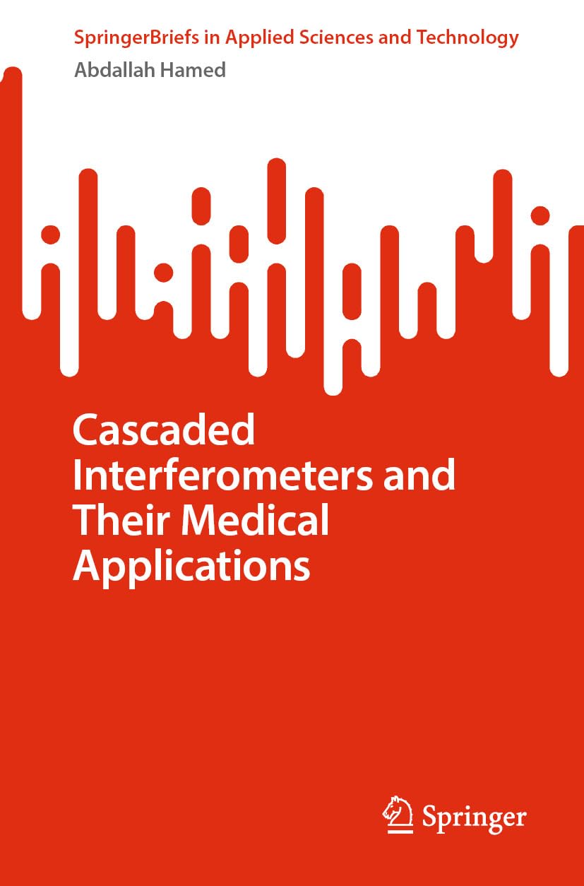 Cascaded Interferometers and Their Medical Applications (SpringerBriefs in Applied Sciences and Technology) (English Edition) baixar o livro de graça