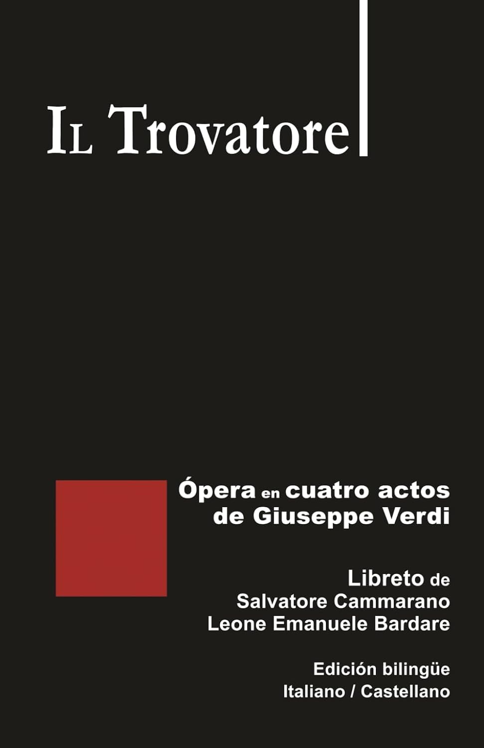capítulo por capítulo baixar Il Trovatore - Ópera en cuatro actos de Giuseppe Verdi: Libreto de Cammarano / Bardare - Edición bilingüe Italiano / Castellano (Libretos de ópera) (Spanish Edition)