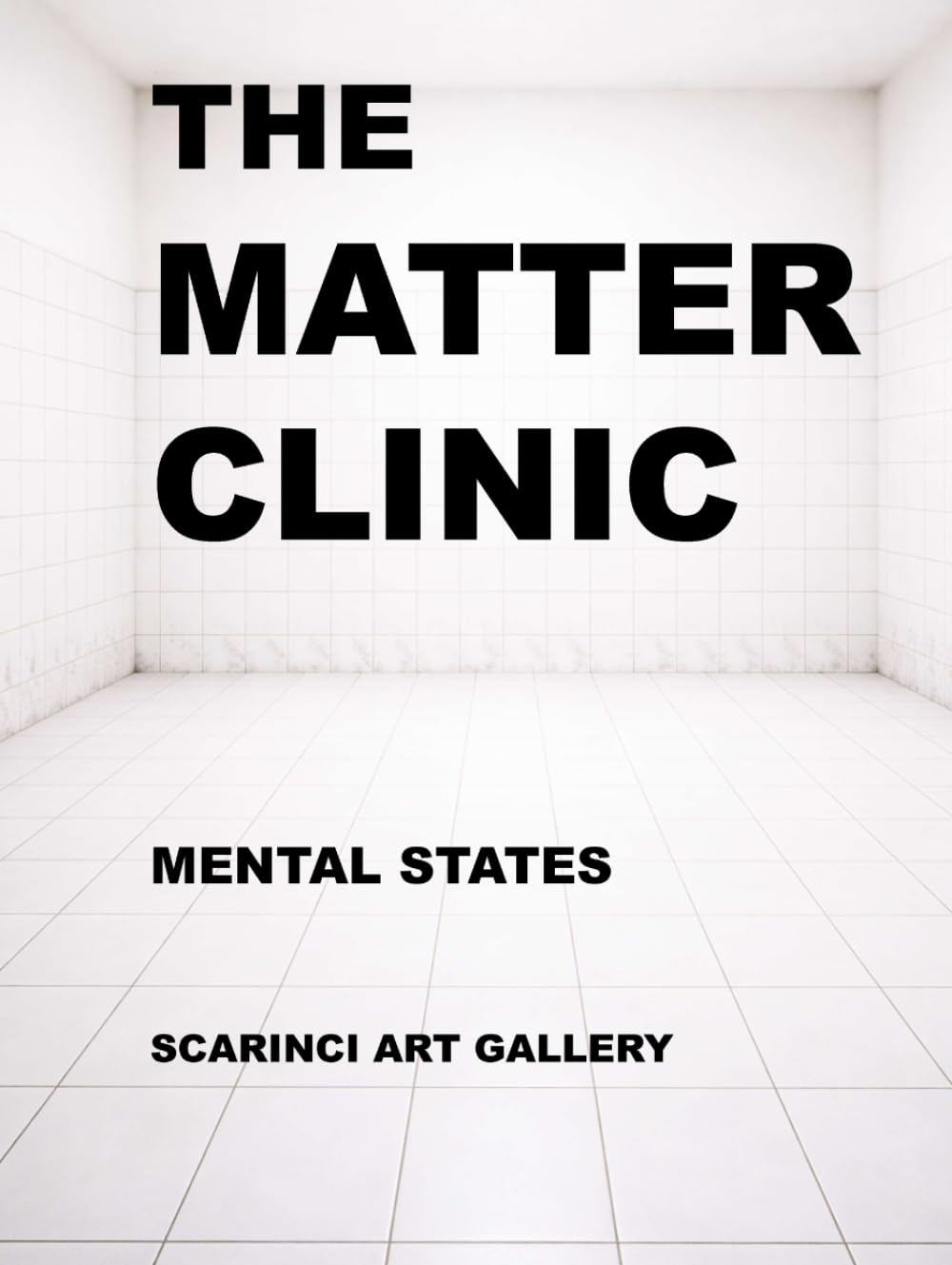 The Matter Clinic _ Mental states _ Scarinci Art Gallery: A new concept of gallery, where art is not consumed: it is cared for.: Scarinci Art Gallery:... where art is not consumed: it is cared for. baixar o livro de graça