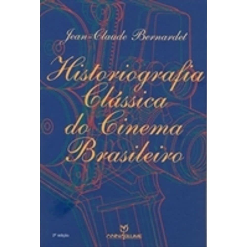 Historiografia Classica Do Cinema Brasileiro