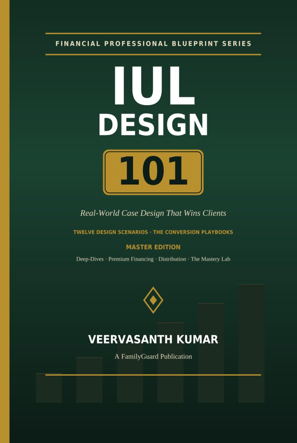 IUL Design 101: Real World Case Design that Wins Clients (Financial Professional Blueprint Series) baixar livro de graça