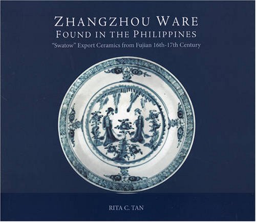 ler totalmente Zhangzhou Ware Found in the Philippines: Swattow Export Ceramics from 16-17th Century: "Swatow" Export Ceramics from Fujian 16th-17th Century