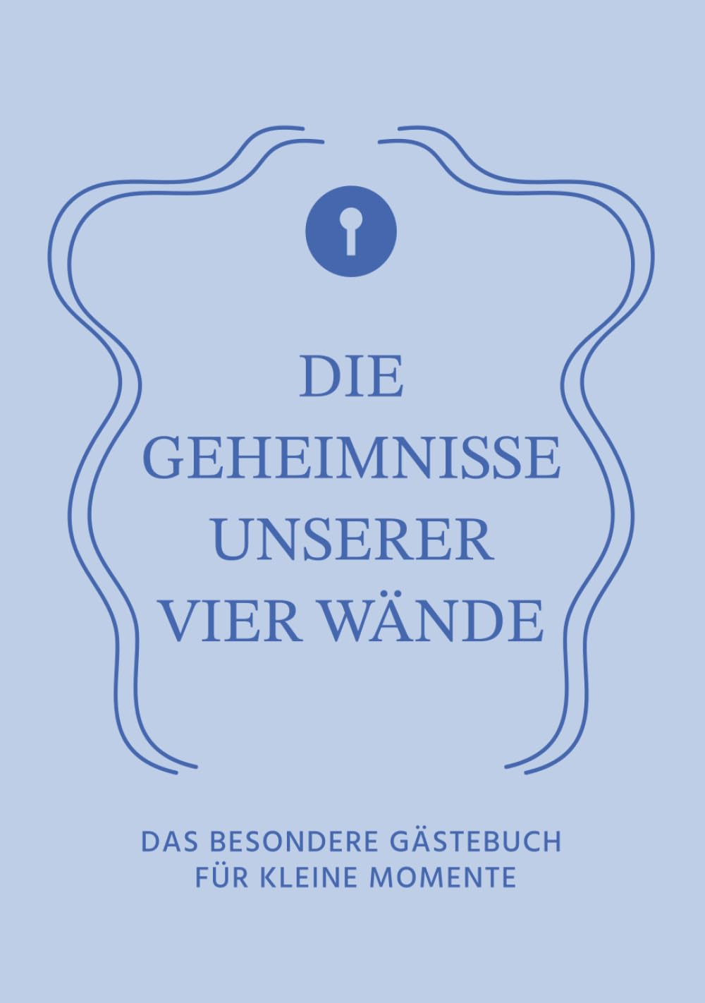 capítulo por capítulo baixar Die Geheimnisse unserer vier Wände: Das besondere Gästebuch für kleine Momente - SKY (German Edition)