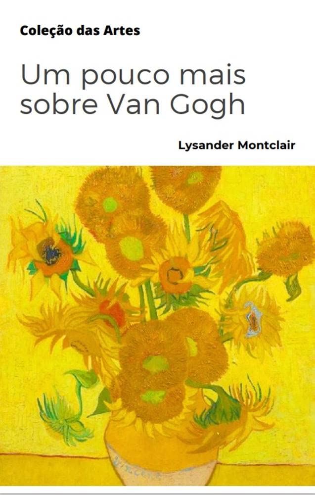 Um pouco mais sobre Van Gogh (Coleção das Artes) baixar livro de graça