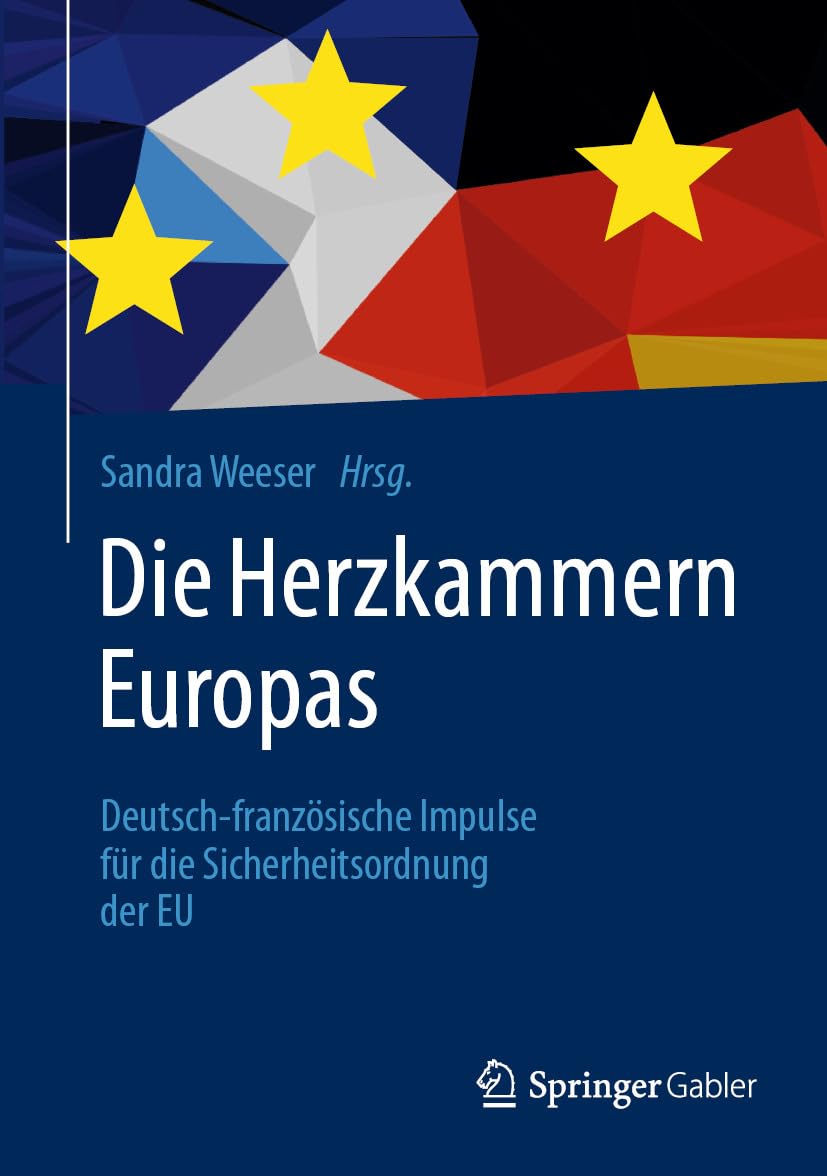 Die Herzkammern Europas: Deutsch-französische Impulse für die Sicherheitsordnung der EU (Business and Economics (German Language)) (German Edition) baixar o livro de graça