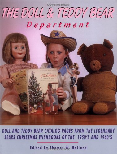 The Doll & Teddy Bear Department: Memorable Catalog Pages from the Legendary Sears Christmas Wishbooks of the 1950's and 1960's baixar o livro de graça