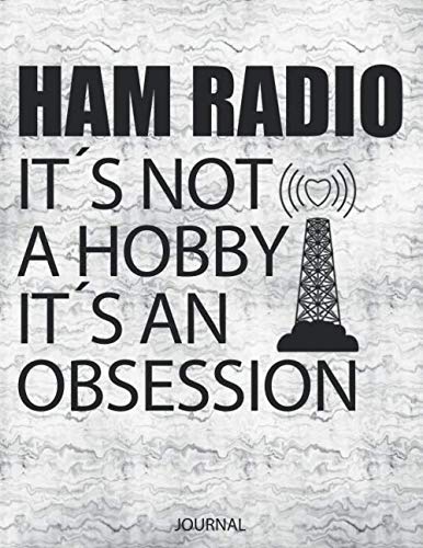 HAM Radio It´s Not A Hobby It´s An Obsession: Radio Station Logbook Journal Notebook For Amateur Radio Operator Station Log Book, Field Day Logbook for HAM Radio Operators to Track their Activity baixar livro de graça