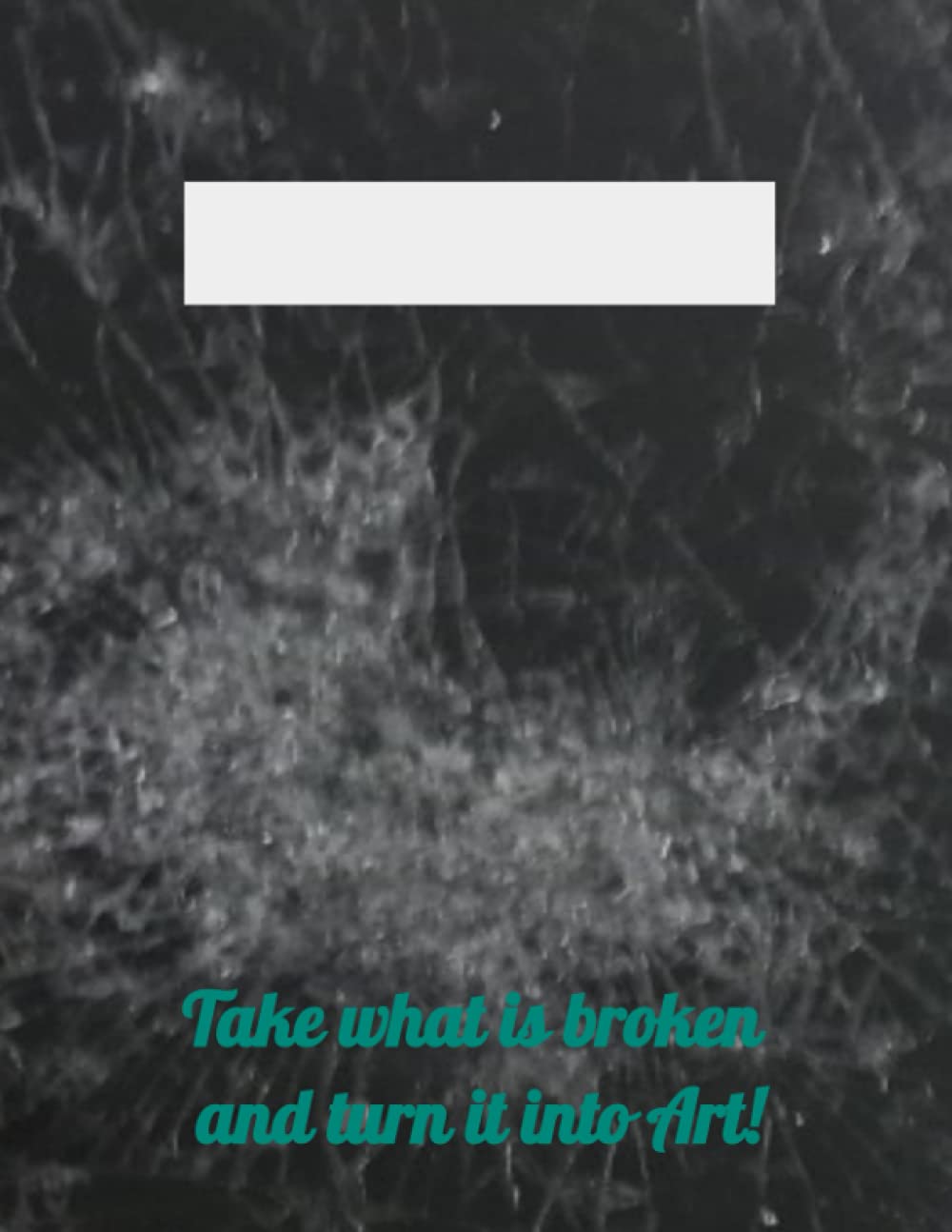 Take What is Broken Notebook: 120 Page Large 8.5x11 Composition Notebook-College ruled baixar o livro de graça