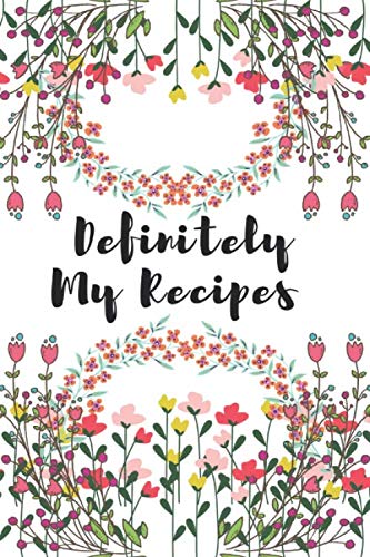 Definitely My Recipe Book: Blank Journal To Organize All Your Favorite Dessert Recipes baixar livro de graça