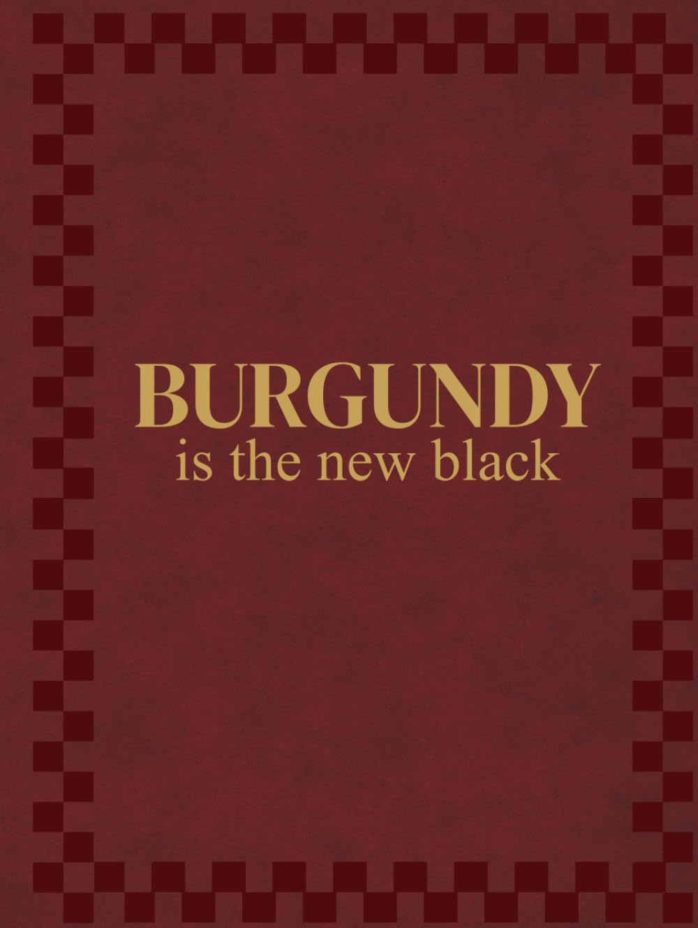capítulo por capítulo baixar BURGUNDY is the new black: XXL Large Format (250 Blank Pages), Matte Hardcover Edition, "Color Is The New Black" Collection N°01