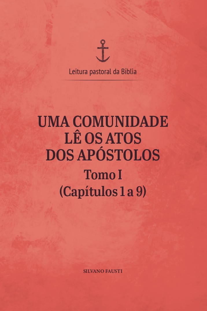 Uma comunidade lê os Atos dos Apóstolos - tomo I (capítulos 1 a 9) baixar o livro de graça
