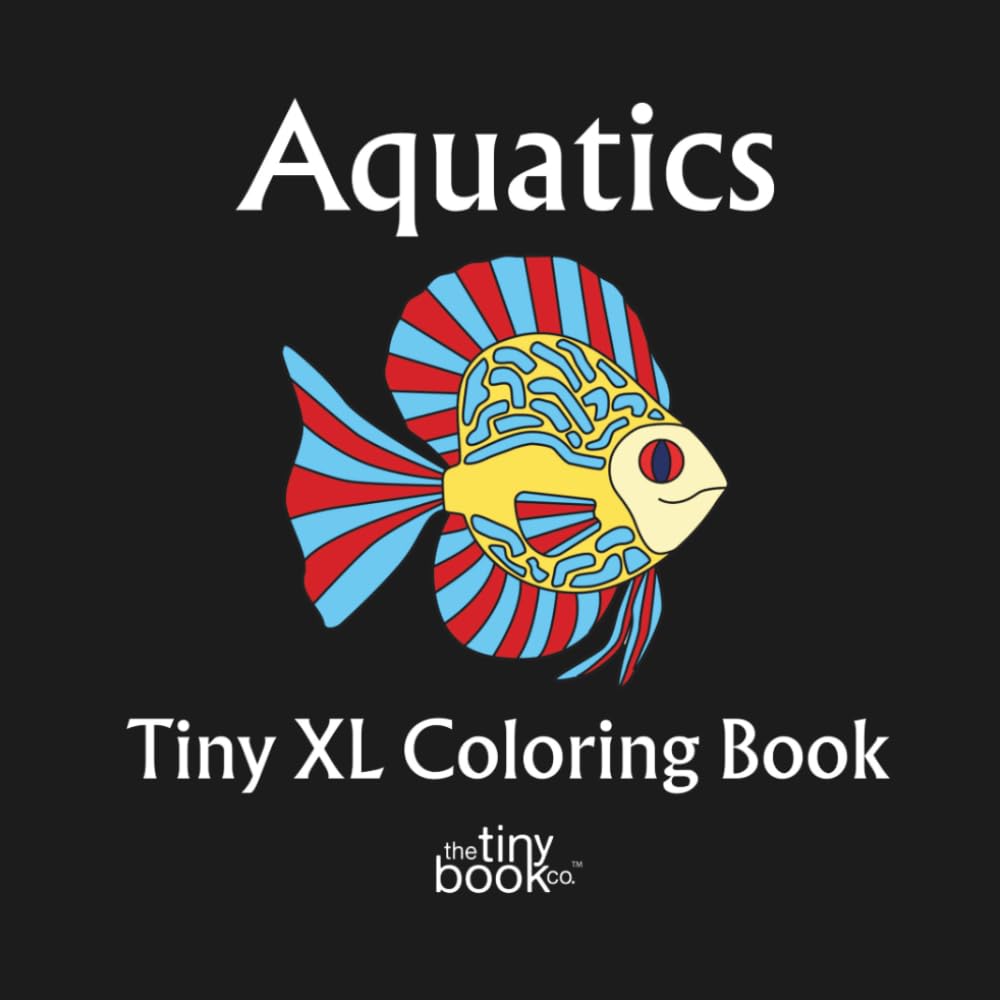 ler totalmente Aquatics Tiny XL Coloring Book: A delightful collection of 50 fun pages featuring a variety of aquatic creatures and underwater favorites - Featuring Real Artists - No AI