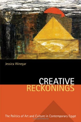 Creative Reckonings: The Politics of Art and Culture in Contemporary Egypt (Stanford Studies in Middle Eastern and Islamic Societies and Cultures) (English Edition)