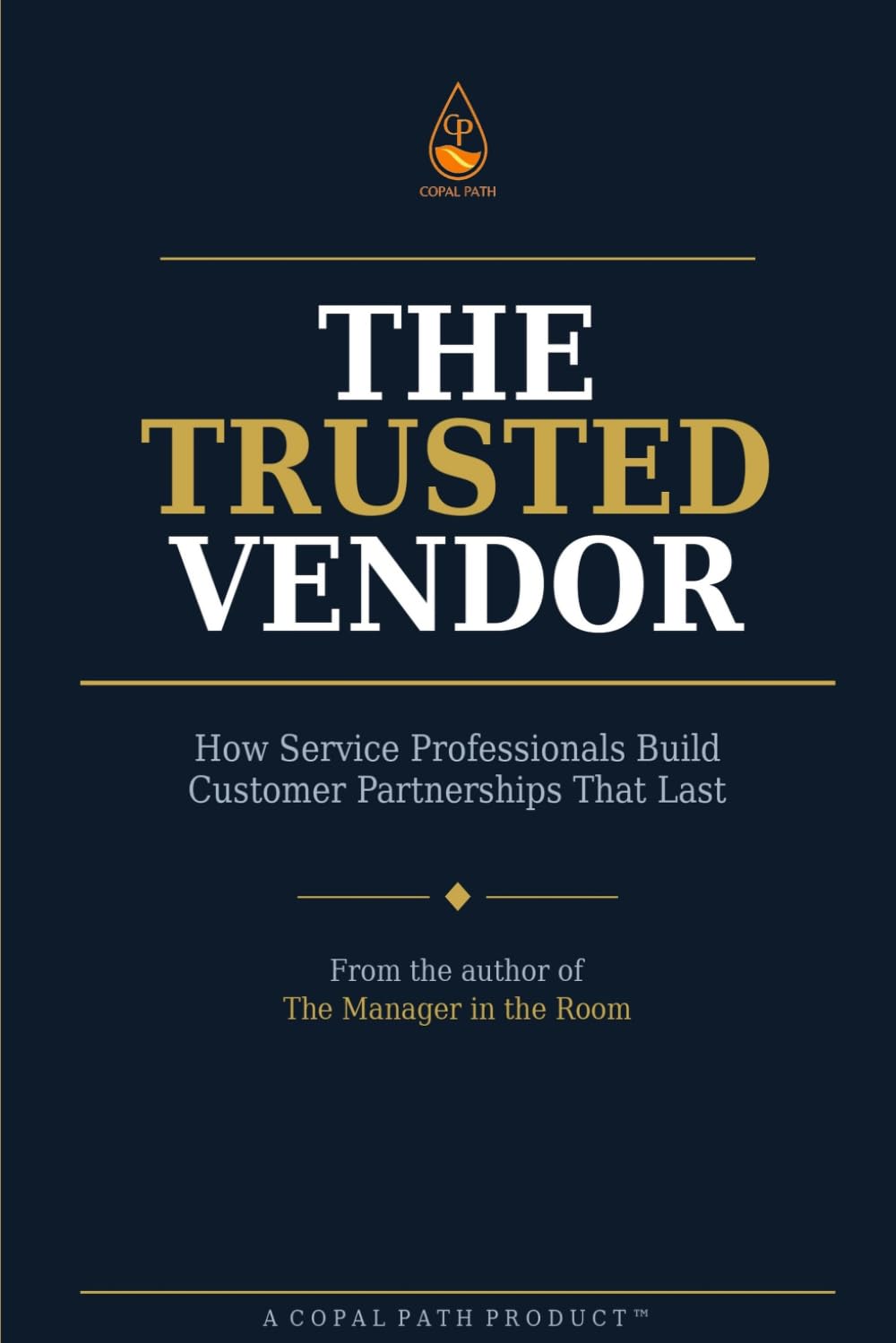 capítulo por capítulo baixar The Trusted Vendor: How Service Professionals Build Customer Partnerships That Last