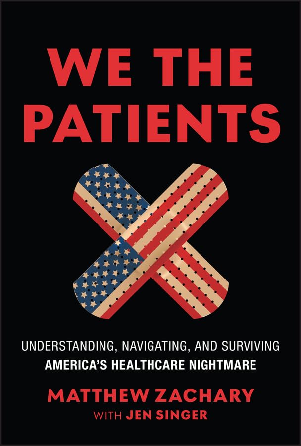 We the Patients: Understanding, Navigating, and Surviving America's Healthcare Nightmare (English Edition) baixar livro de graça