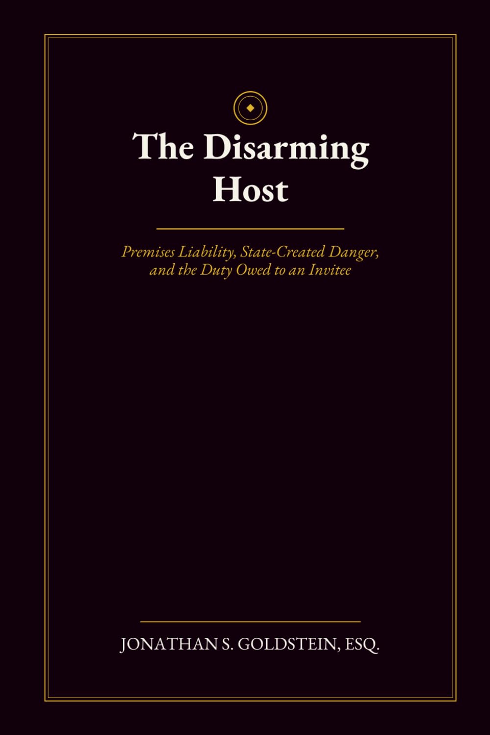 ler totalmente The Disarming Host: Premises Liability, State-Created Danger, and the Duty Owed to an Invitee