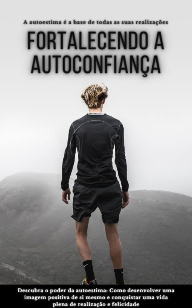 ler totalmente Fortalecendo a Autoestima: Como Aprender a Amar e Valorizar a Si Mesmo