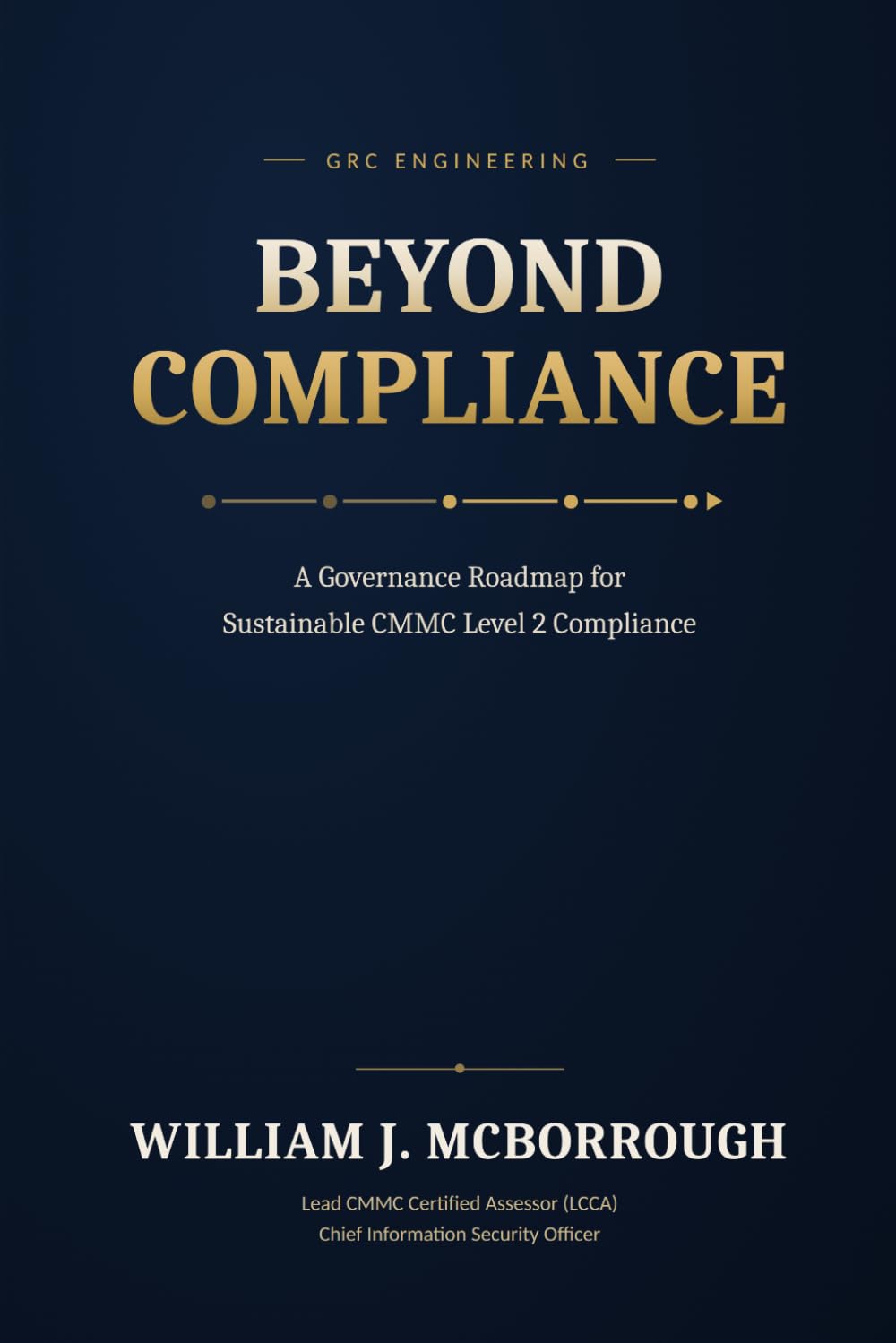 Beyond Compliance: A Governance Roadmap for Sustainable CMMC Level 2 Compliance baixar o livro de graça