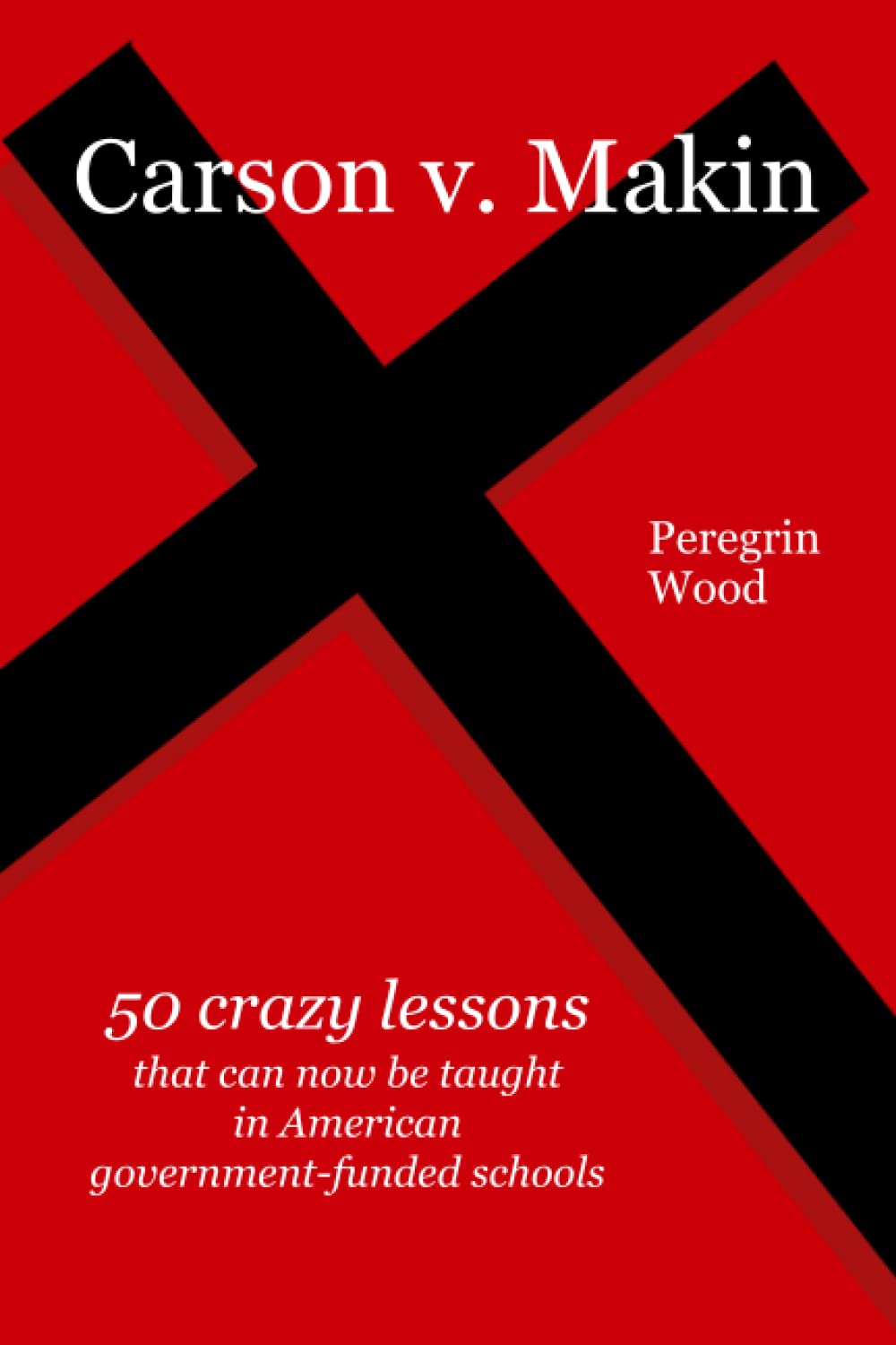 Carson v. Makin: 50 Crazy Ideas That Can Now Be Taught In American Government-Funded Schools baixar livro de graça