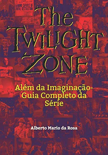 ler totalmente The Twilight Zone (Além da Imaginação): Guia Completo da Série (Portuguese Edition)
