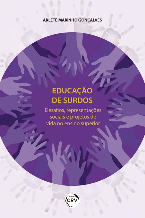 ler totalmente Educação De Surdos: Desafios, Representações Sociais E Projetos De Vida No Ensino Superior