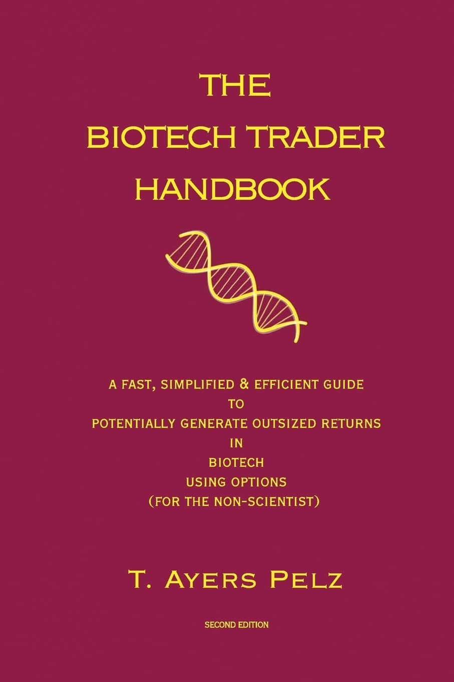 The Biotech Trader Handbook (2nd Edition): A Fast, Simplified & Efficient Guide to Potentially Generate Outsized Returns in Biotech Using Options (for the Non-Scientist): 1 baixar livro de graça