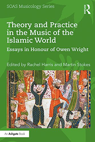 ler totalmente Theory and Practice in the Music of the Islamic World: Essays in Honour of Owen Wright (SOAS Studies in Music) (English Edition)