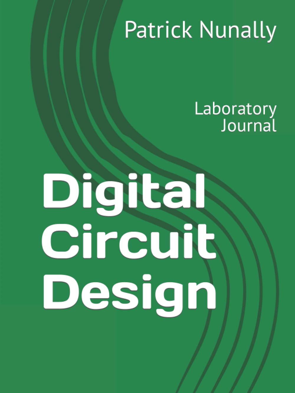 Digital Circuit Design: Laboratory Journal