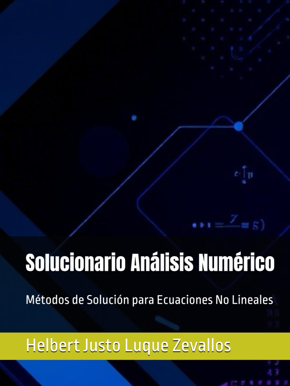 Solucionario Análisis Numérico: Métodos de Solución para Ecuaciones No Lineales (Solucionarios de la Serie Licenciatura en Matemáticas) (Spanish Edition) baixar o livro de graça