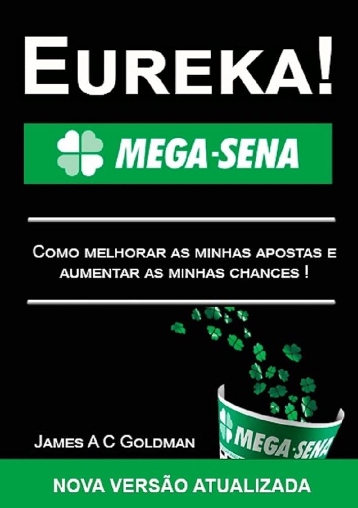 Eureka! Mega-Sena: Como melhorar as minhas apostas e aumentar as minhas chances! baixar o livro de graça