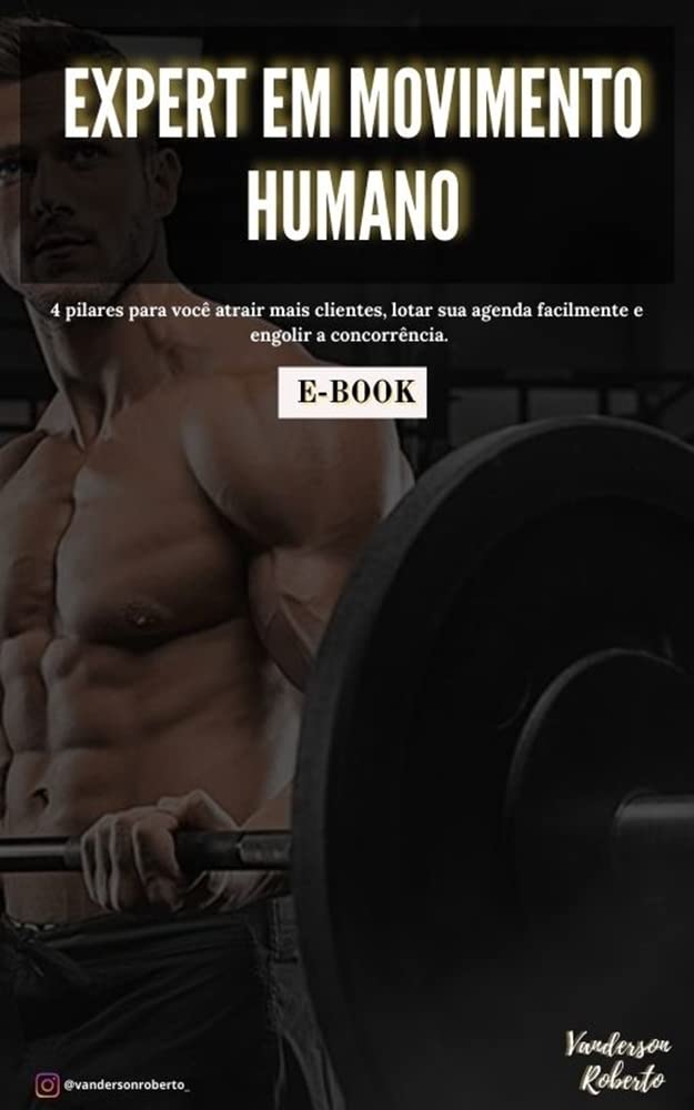 Expert em Movimento Humano: 4 pilares para você atrair mais clientes, lotar sua agenda facilmente e engolir a concorrência. baixar livro de graça