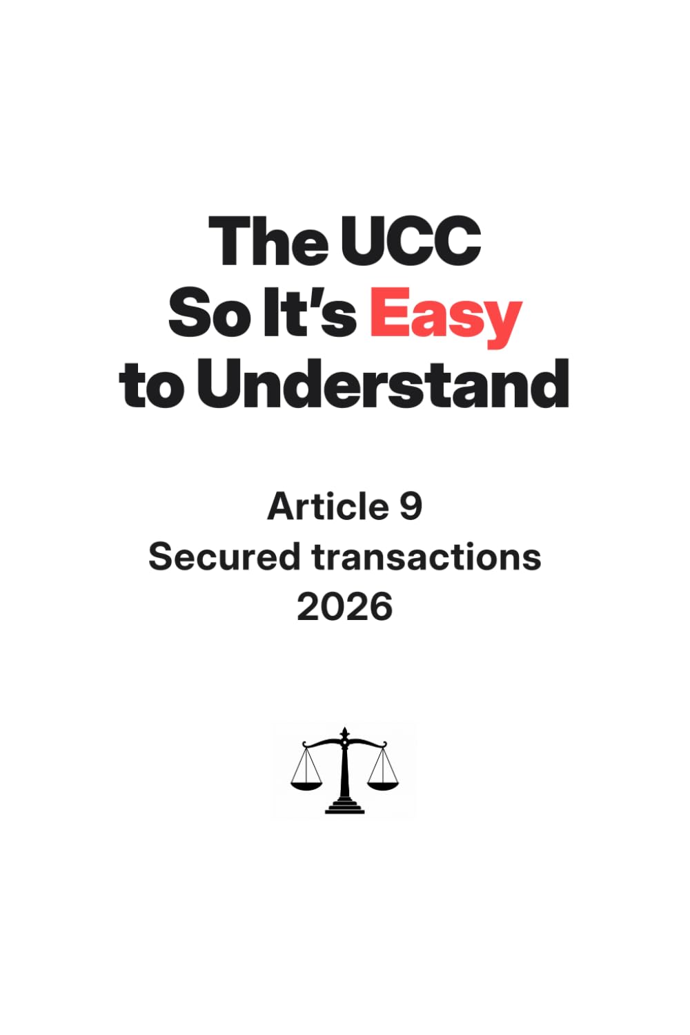 ler totalmente The UCC So It's Easy To Understand | Article 9 - Secured Transactions | 2026