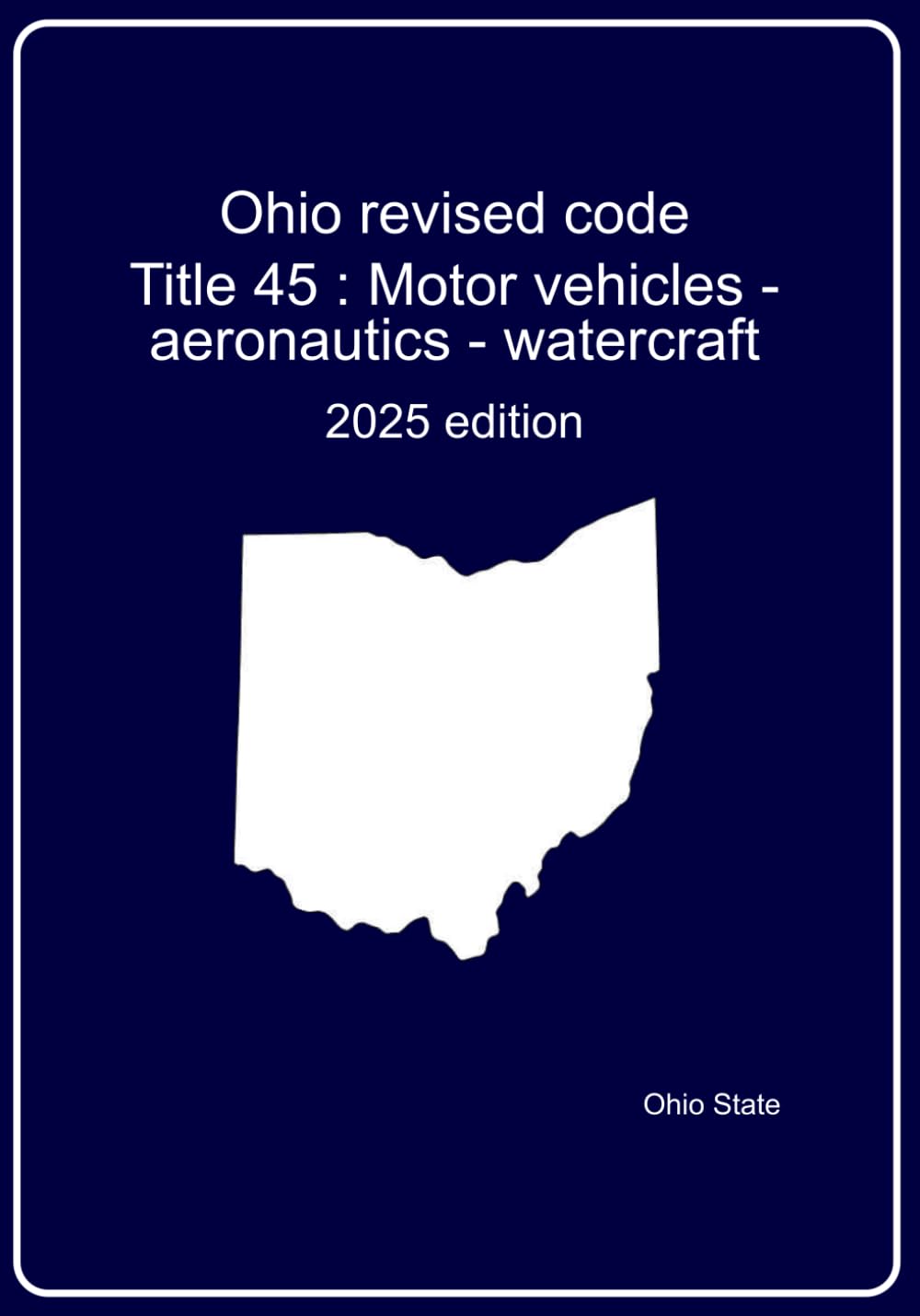 Ohio Revised code: Title 45 Motor vehicles - aeronautics - watercraft: 2025 edition baixar livro de graça