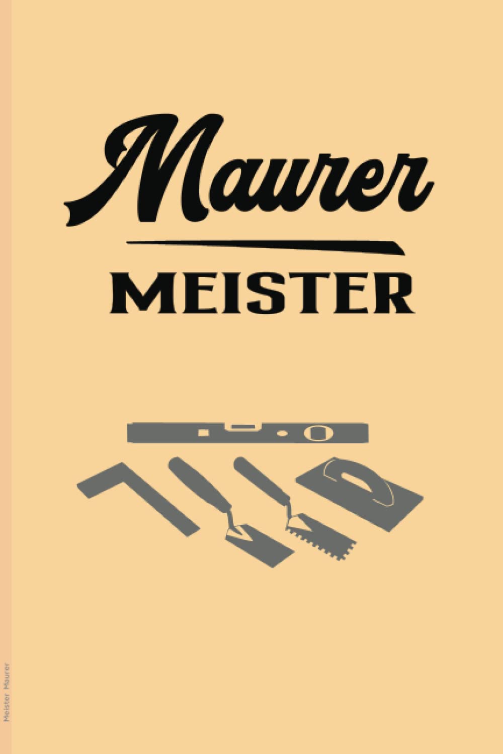 Meister Maurer: Schönes Notizbuch zur bestandenen Meister Prüfung das praktische Geschenk für Maurer nach erfolgreicher Meisterprüfung die Geschenkidee zum absolvierten Abschluß im Handwerk baixar livro de graça