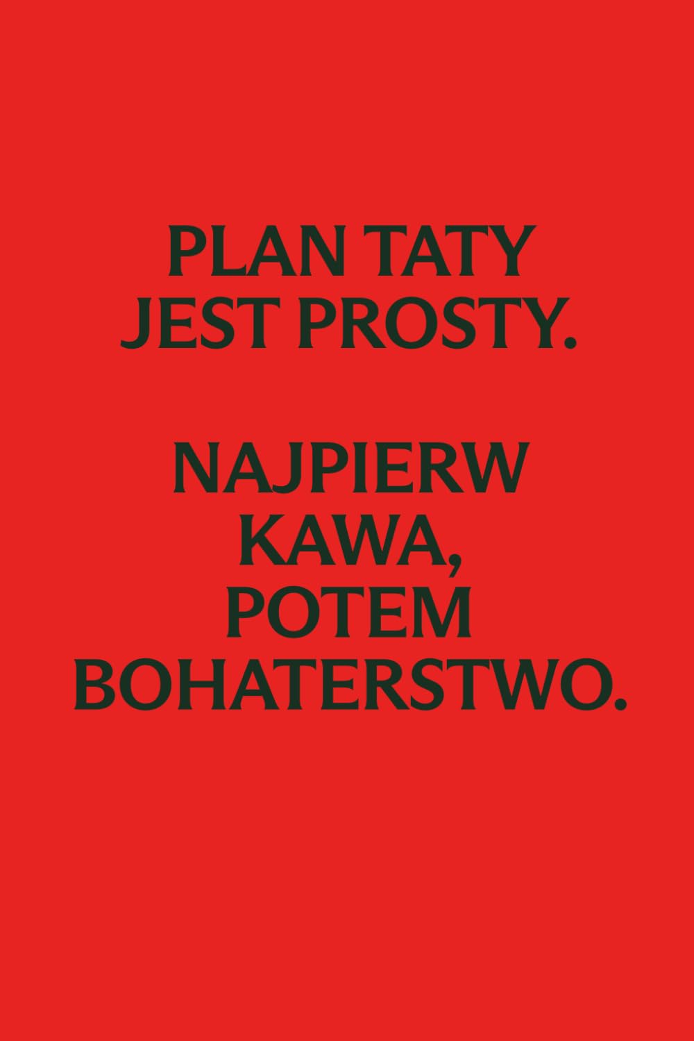 ler totalmente Plan taty jest prosty, najpierw kawa, potem bohaterstwo: Notes w linie na Dzień Ojca | Zabawny prezent dla taty i ojca | 100 stron (Polish Edition)