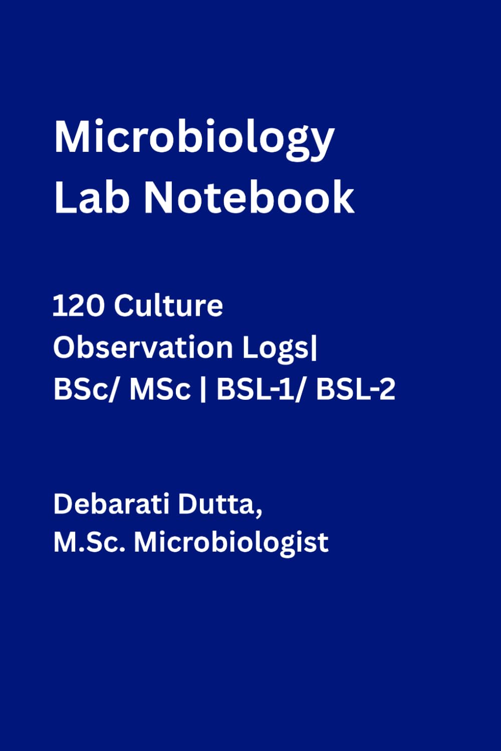 Microbiology Lab Notebook: Culture & Observation Log for Students | BSL-1/BSL-2 Practical Record Book with Media Chart, Safety Guide & Structured Notes baixar o livro de graça