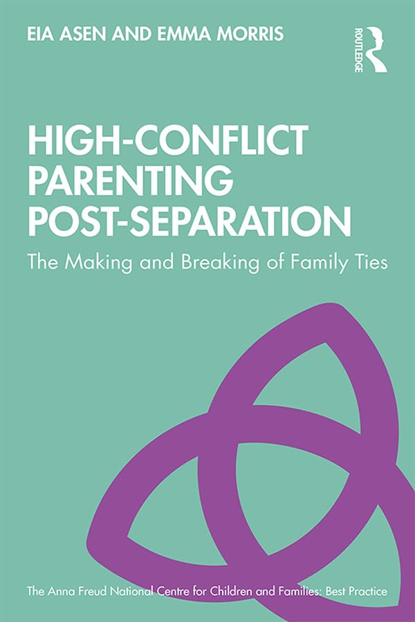 High-Conflict Parenting Post-Separation: The Making and Breaking of Family Ties (Anna Freud) (English Edition) baixar livro de graça
