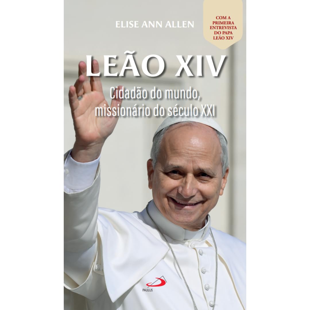 Leão XIV - Cidadão do Mundo, Missionário do Século XXI baixar livro de graça