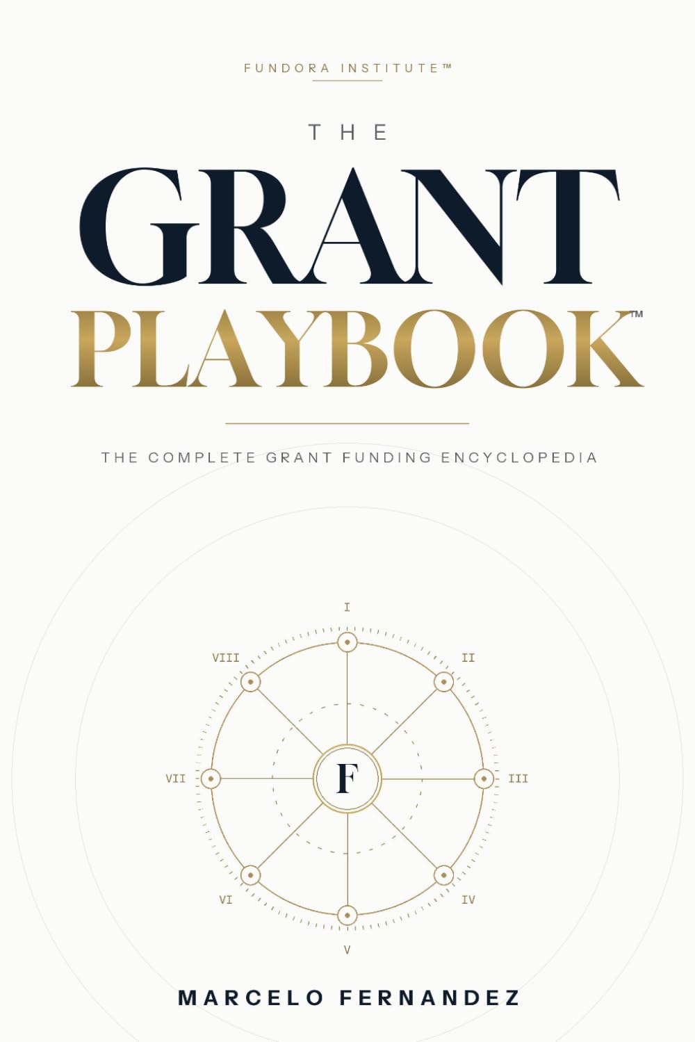 The Grant Playbook(TM): The complete encyclopedia of grant funding baixar o livro de graça
