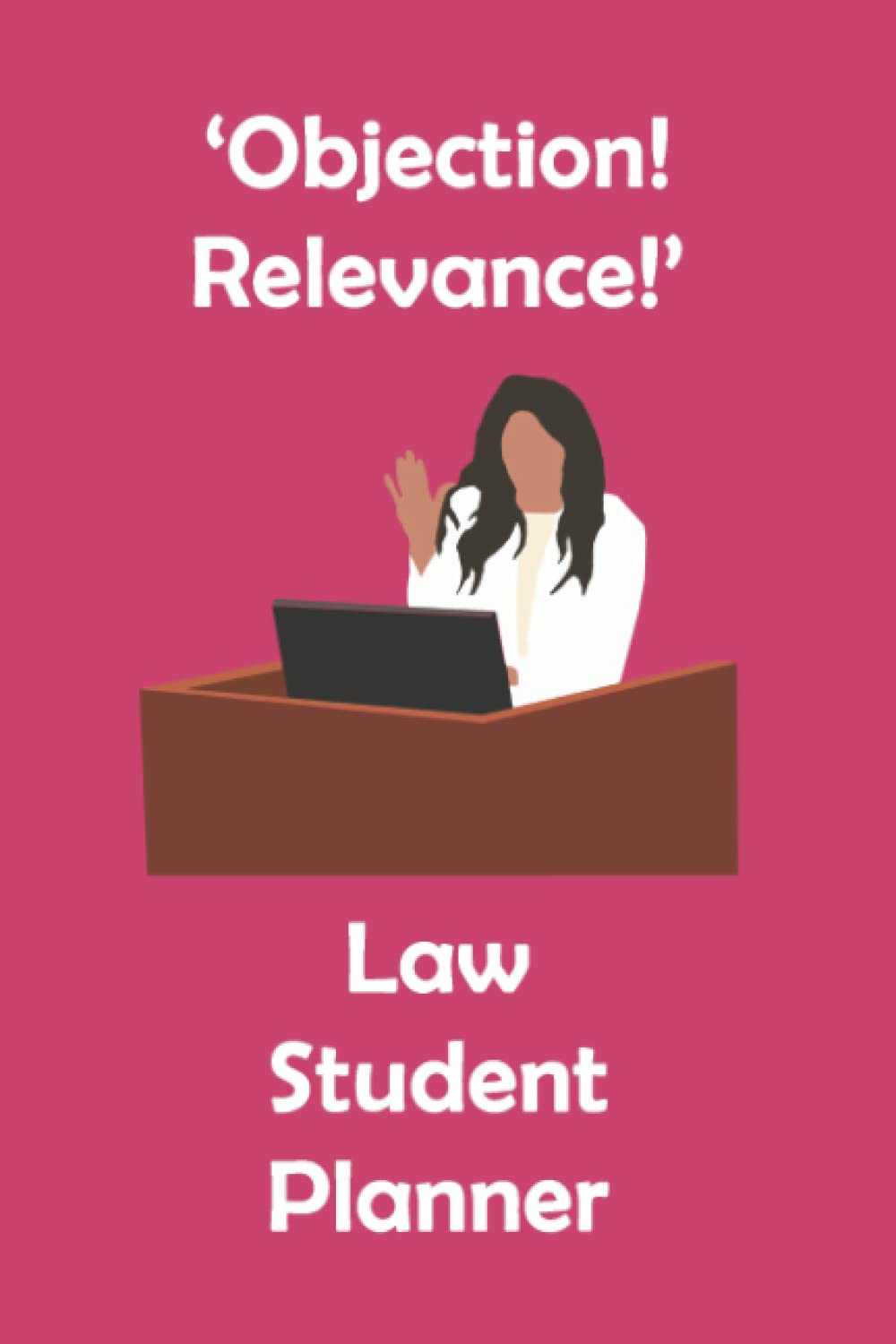 'Objection! Relevance!' Law Student Planner: Pink Law Student Academic Gift Planner Organiser Track Schedule Months, Projects, Goals, Hours Studied Assignments and To-Do Lists 6x9 inches baixar livro de graça
