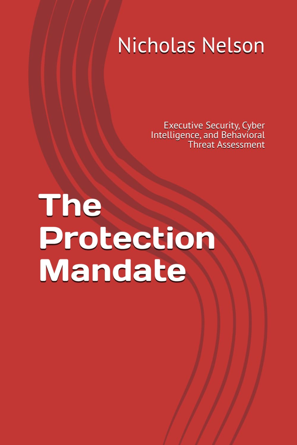 The Protection Mandate: Executive Security, Cyber Intelligence, and Behavioral Threat Assessment baixar o livro de graça